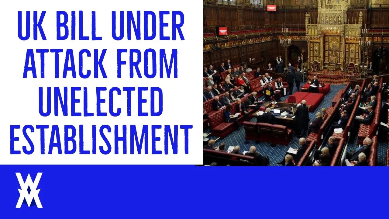 UK Bill Under Attack From Unelected Establishment