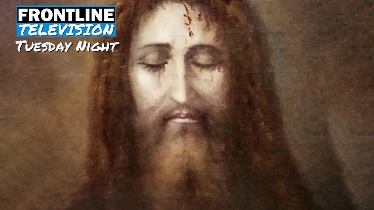 FRONTLINE TV Tuesday Night - The Holy Face - Jul 19, 2022