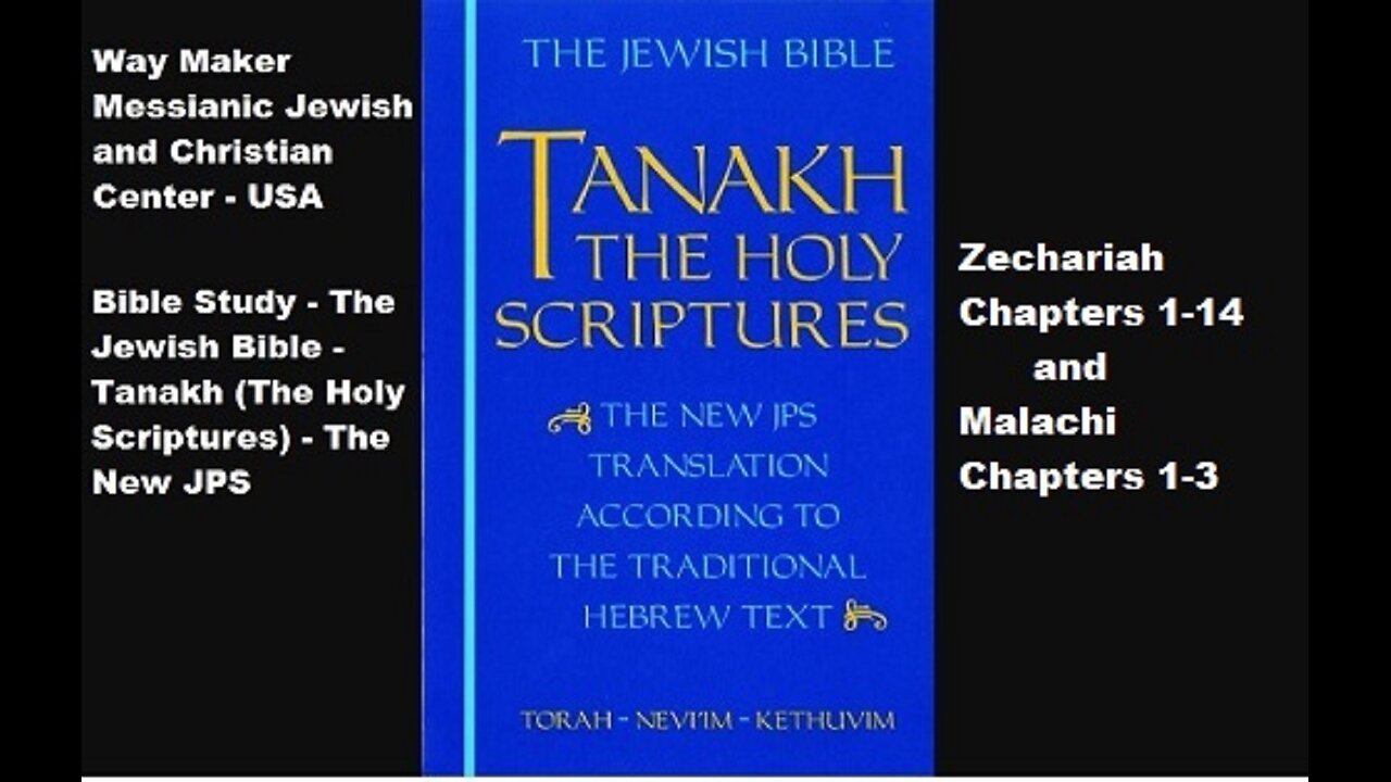 Bible Study - Tanakh (The Holy Scriptures) The New JPS - Zechariah 1-14 and Malachi 1-3