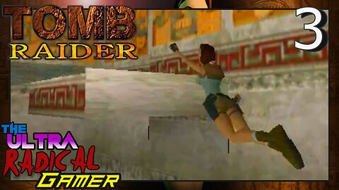 -Let's Play- Tomb Raider (1996) - Part 3 / Big Jump