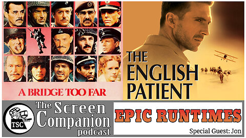 Epic Runtimes | A Bridge Too Far, The English Patient