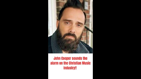 John Cooper is sounding the alarm on the Christian Music Industry!!