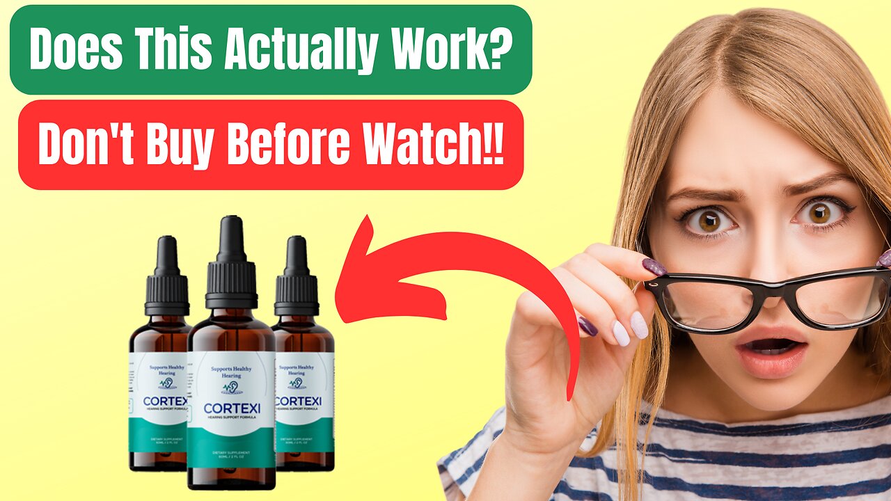 Cortexi Review : A Natural Hearing Support Supplement (Don't Buy Before Watch This)