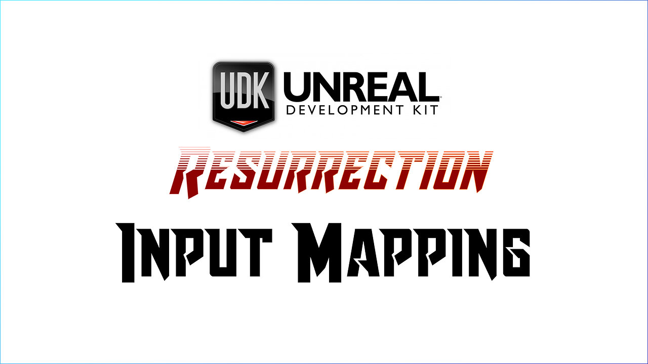 UDK RESURRECTION | UE3 Fundamentals | Input Mapping