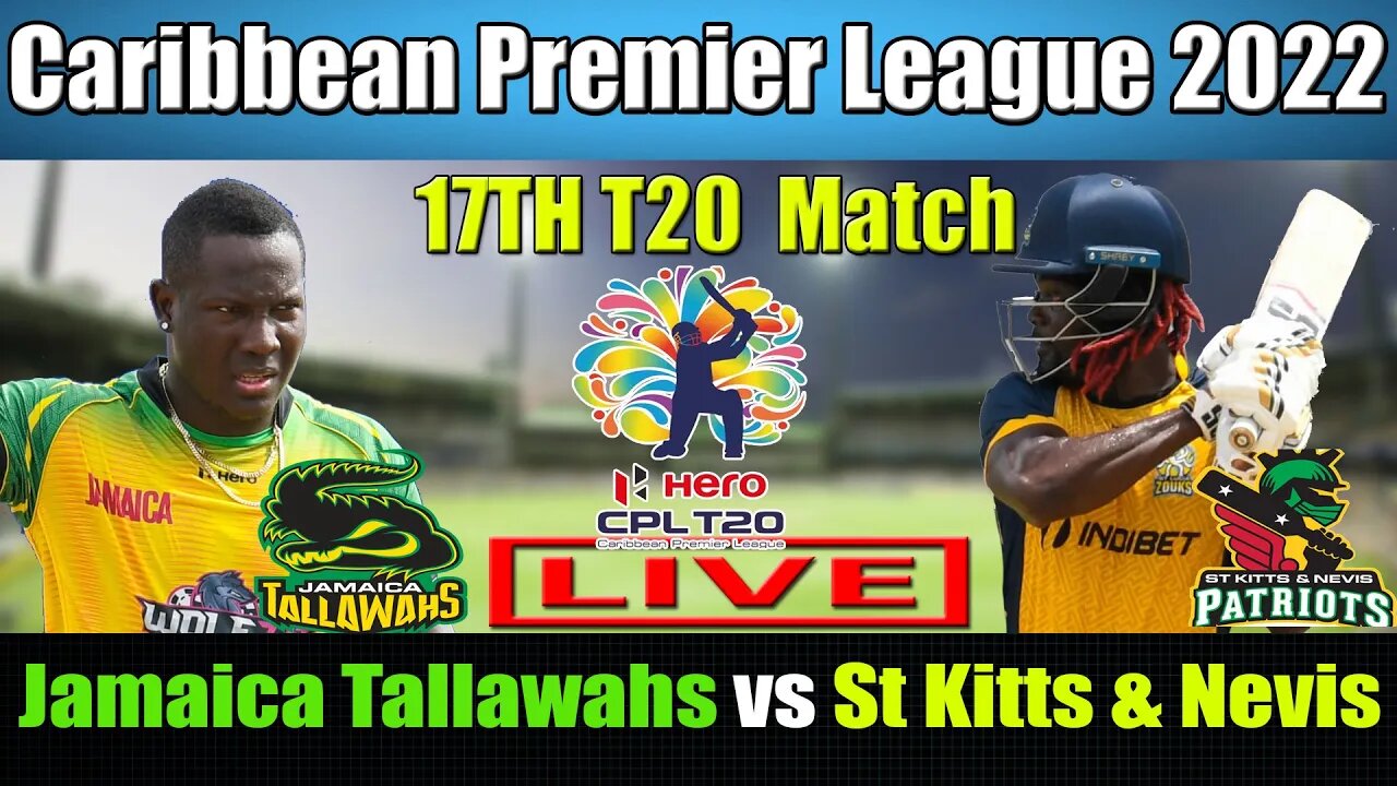 CPL 2022 Live | St Kitts & Nevis Patriots vs Jamaica Tallawahs match prediction | STKN vs JT