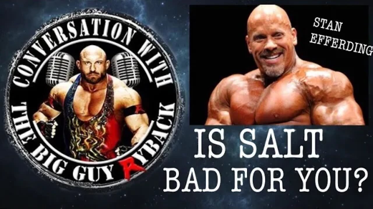 Is Salt Good or Bad in a Our Diet - Ryback TV With Stan Efferding