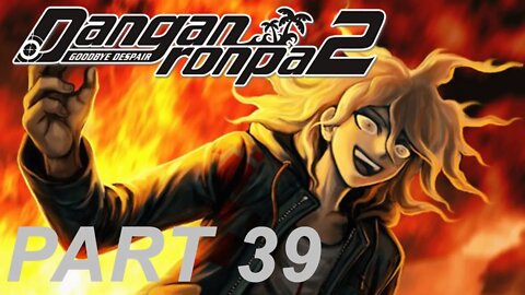Danganronpa 2: Goodbye Despair Let's Play (PC) Part 39 | BEGINNING OF THE END