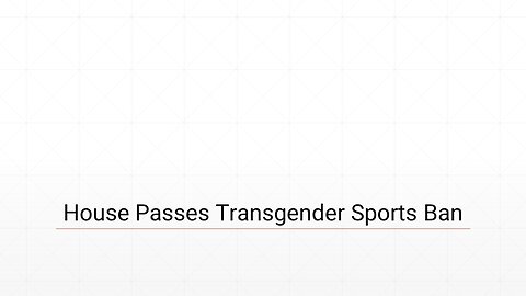 House Passes Transgender Sports Ban