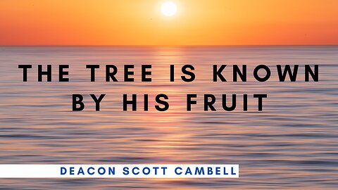 "The Tree Is Known By His Fruit" | Abiding Word Baptist