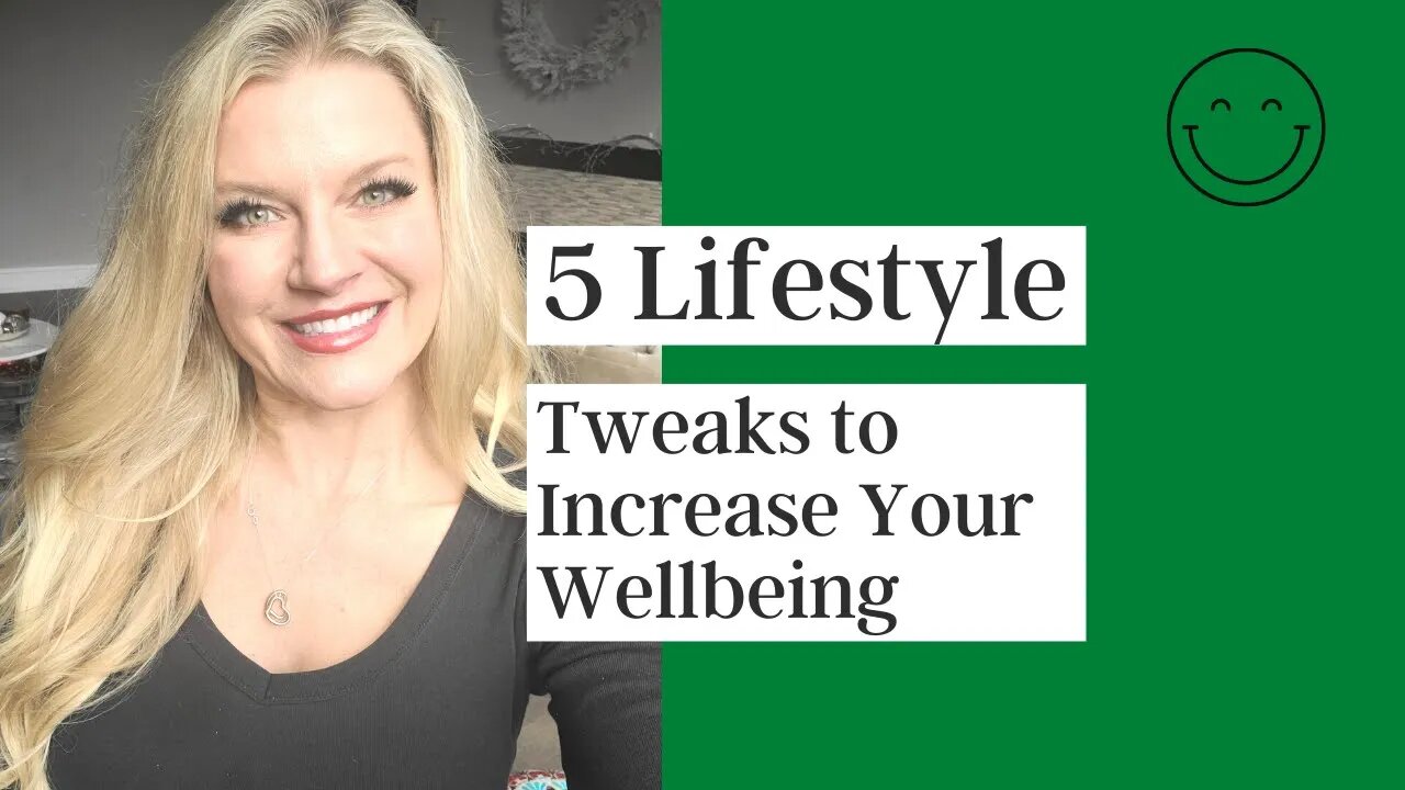 Five Lifestyle Tweaks to Improve Your Wellbeing