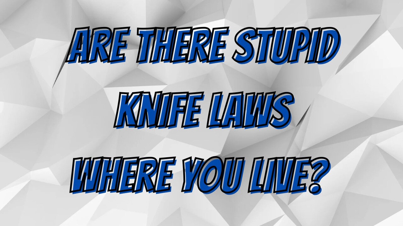 MONDAY MADNESS | are there weird knife laws in your area