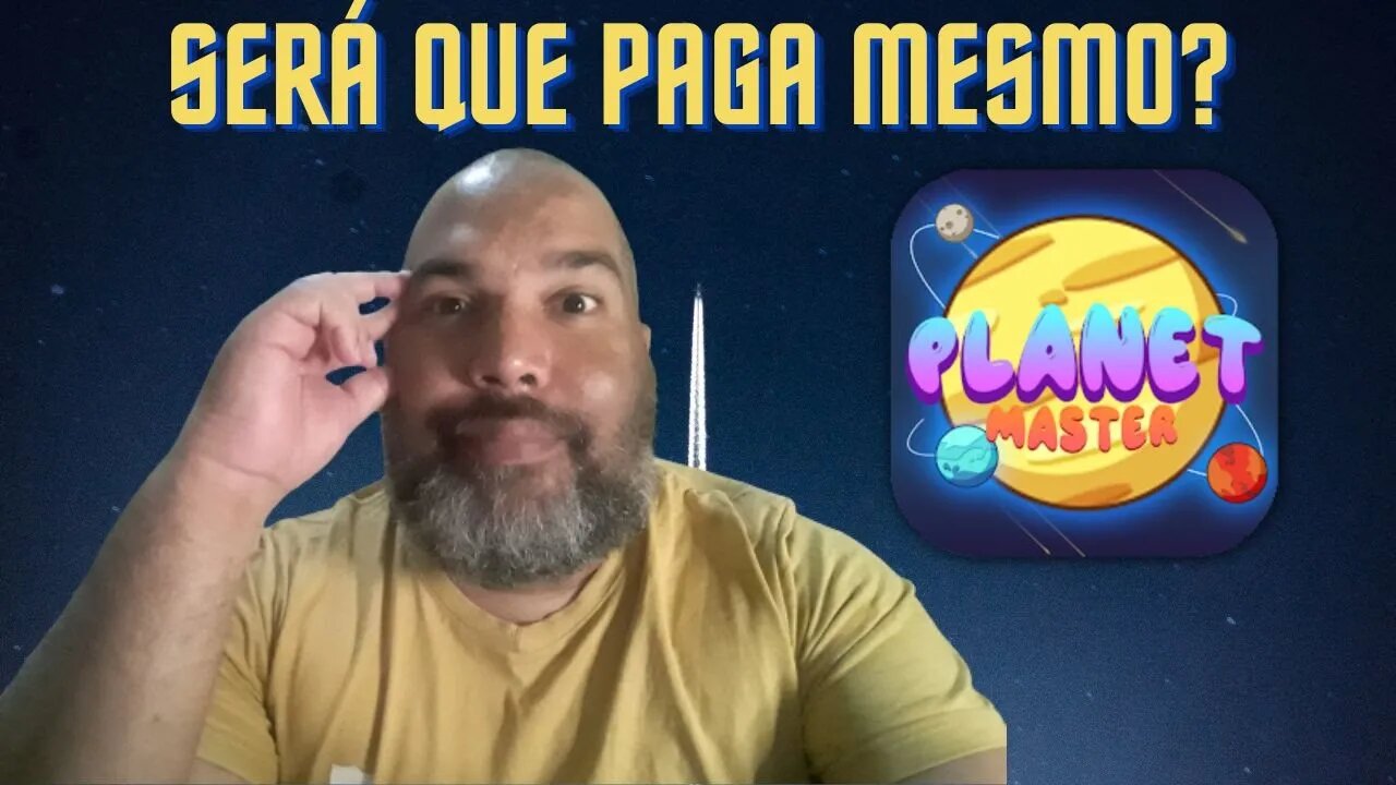 PLANET MASTER | SERÁ QUE PAGA MESMO?