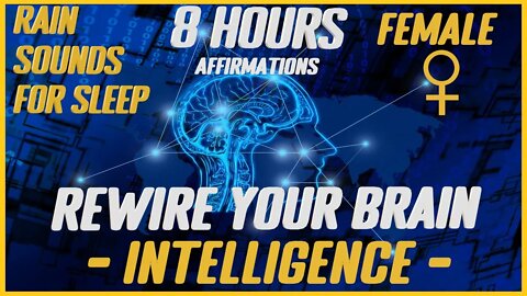 Rewire Your Brain: Intelligence |Rain Sounds For Sleep (Female)