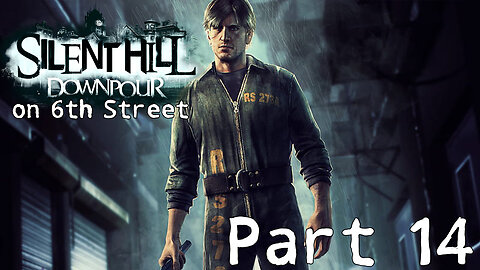 Silent Hill Downpour on 6th Street Part 14