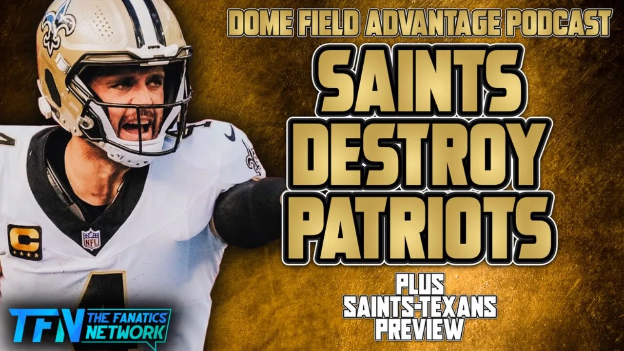 Saints Destroy Patriots 34-0 + Texans Preview | Dome Field Advantage Podcast - #nfl #football #live