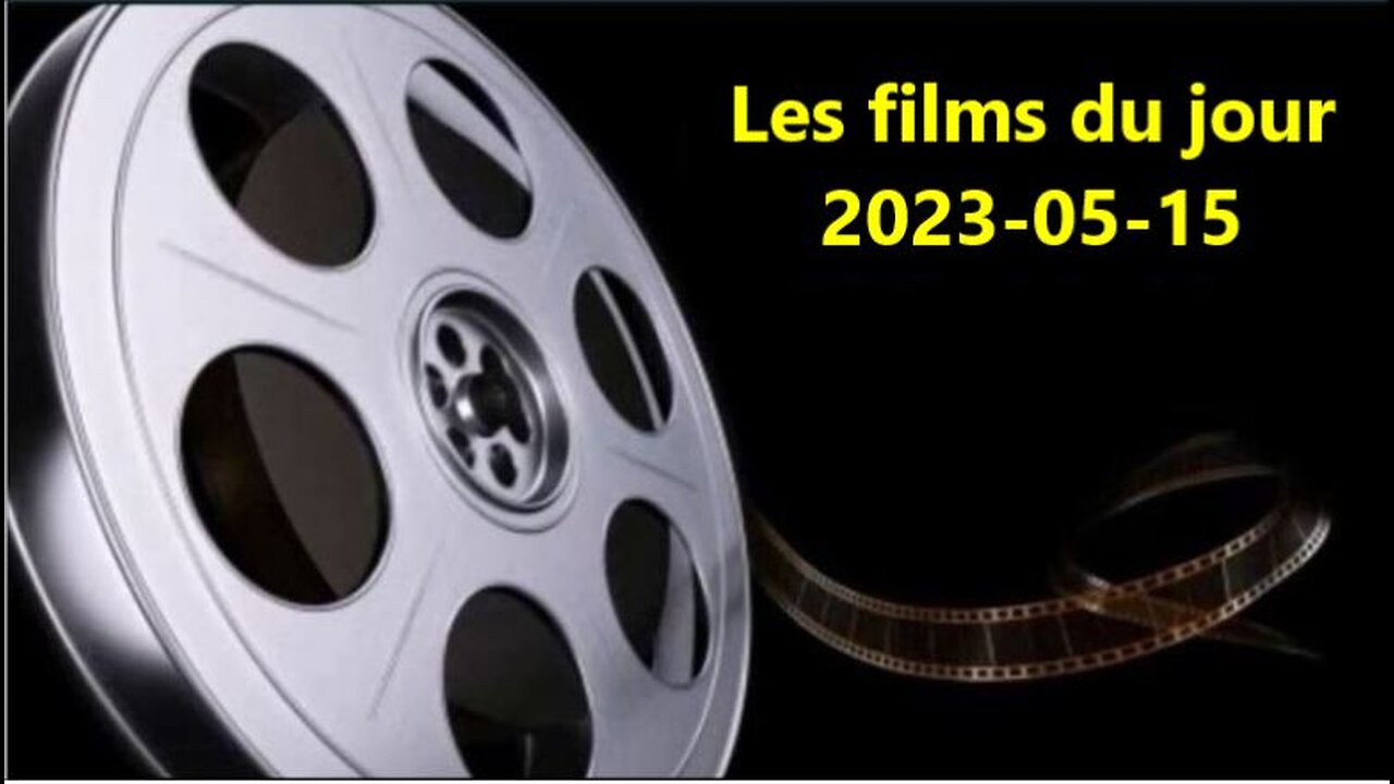 Les films du jour = 2023-05-15