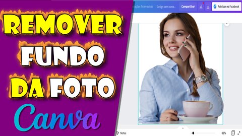 Como Remover o Fundo de uma Foto no Canva