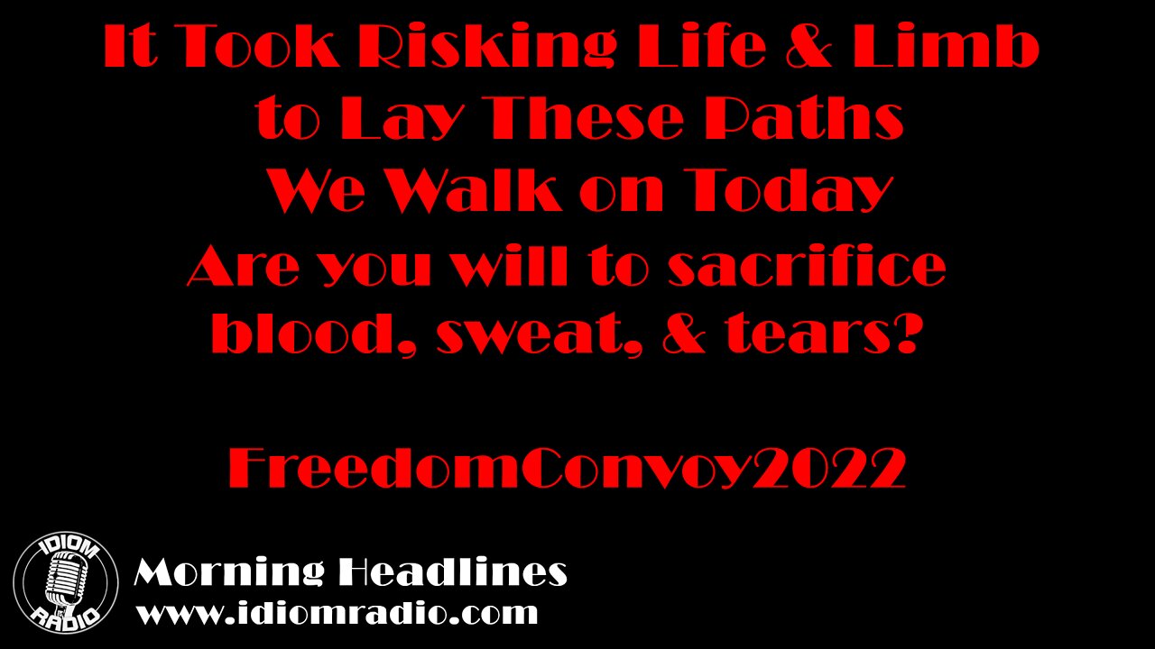 Morning Headlines – Freedom Convoy 2022 inspiring unity and driving our action potential.