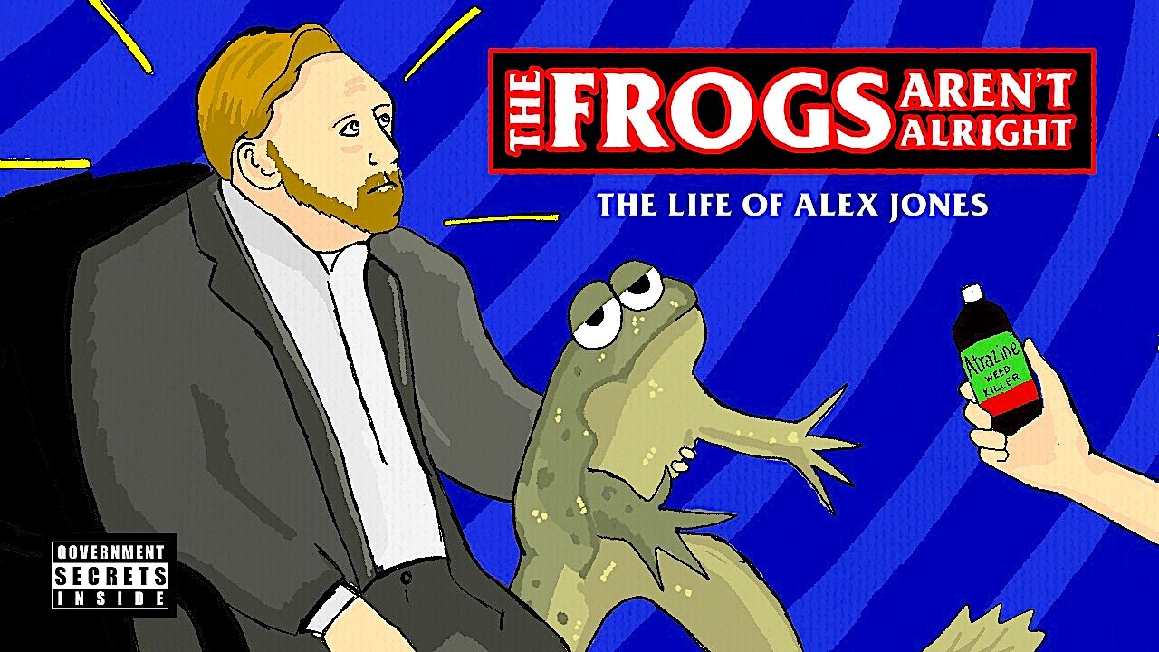 The Frogs Aren't Alright: The Life of Alex Jones