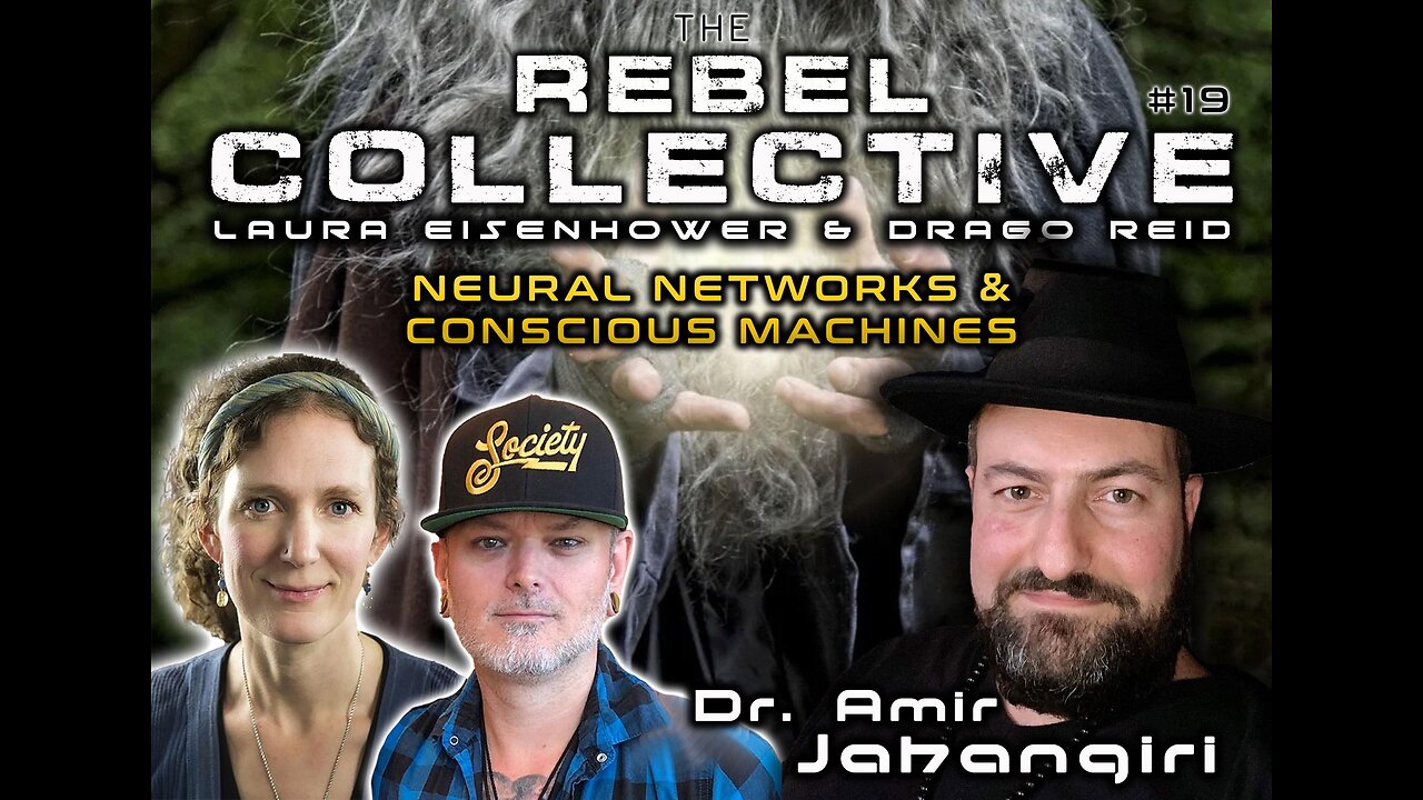 The Rebel Collective: Episode #19 - Dr. Amir Jahangiri - Neural Networks & Conscious Machines