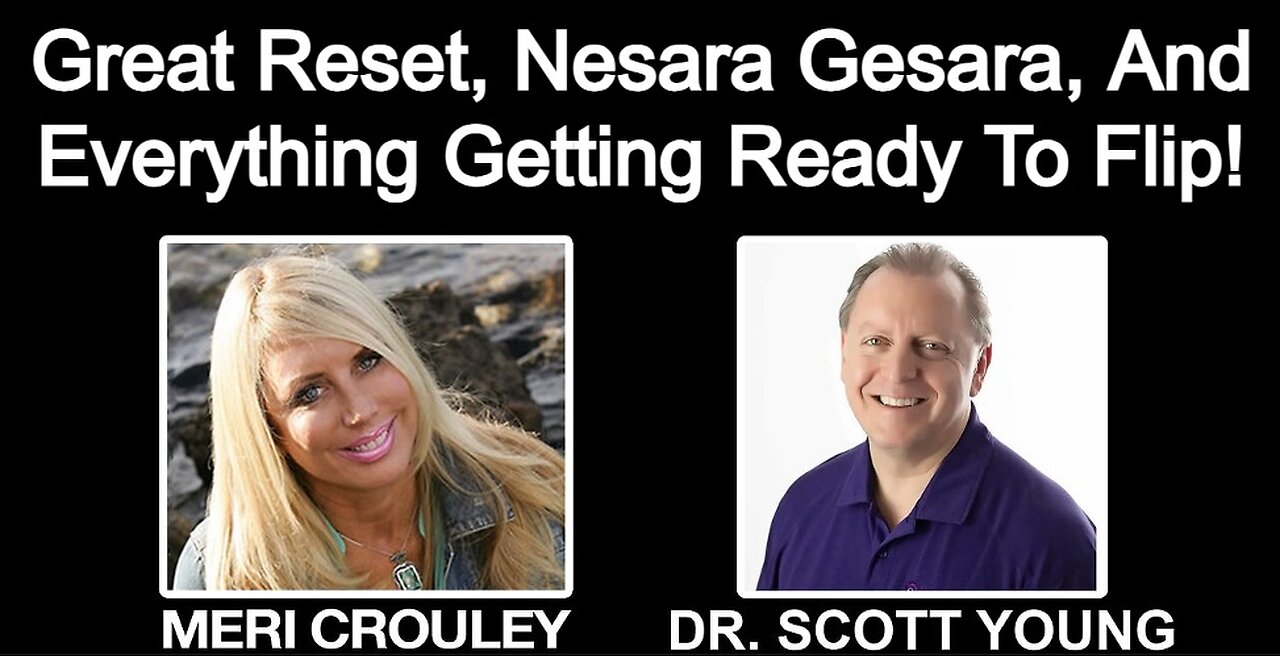 Dr. Scott Young: Great Reset, Nesara Gesara, And Everything Getting Ready To Flip!