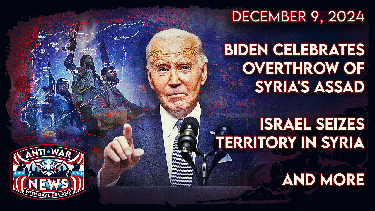 Biden Celebrates Overthrow of Syria's Assad, Israel Seizes Territory in Syria, and More