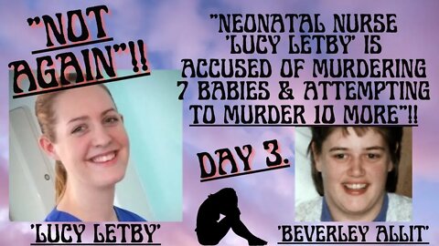 💜 NEONATAL NURSE ‘LUCY LETBY’ IS ACCUSED OF MURDERING 7 BABIES & THE ATTEMPTED MURDER OF 10 MORE!!