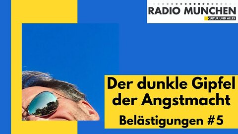 Belästigungen #5 - Der dunkle Gipfel der Angstmacht