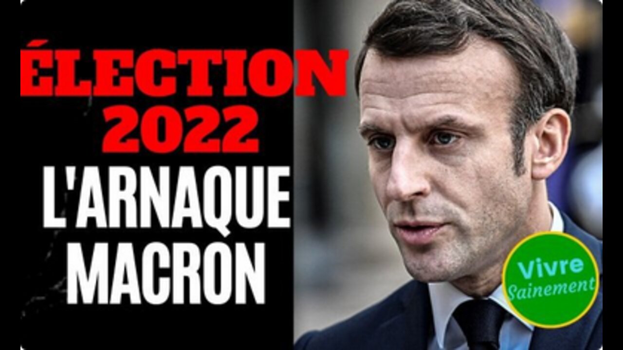 Élection 2022, l'arnaque Macron(