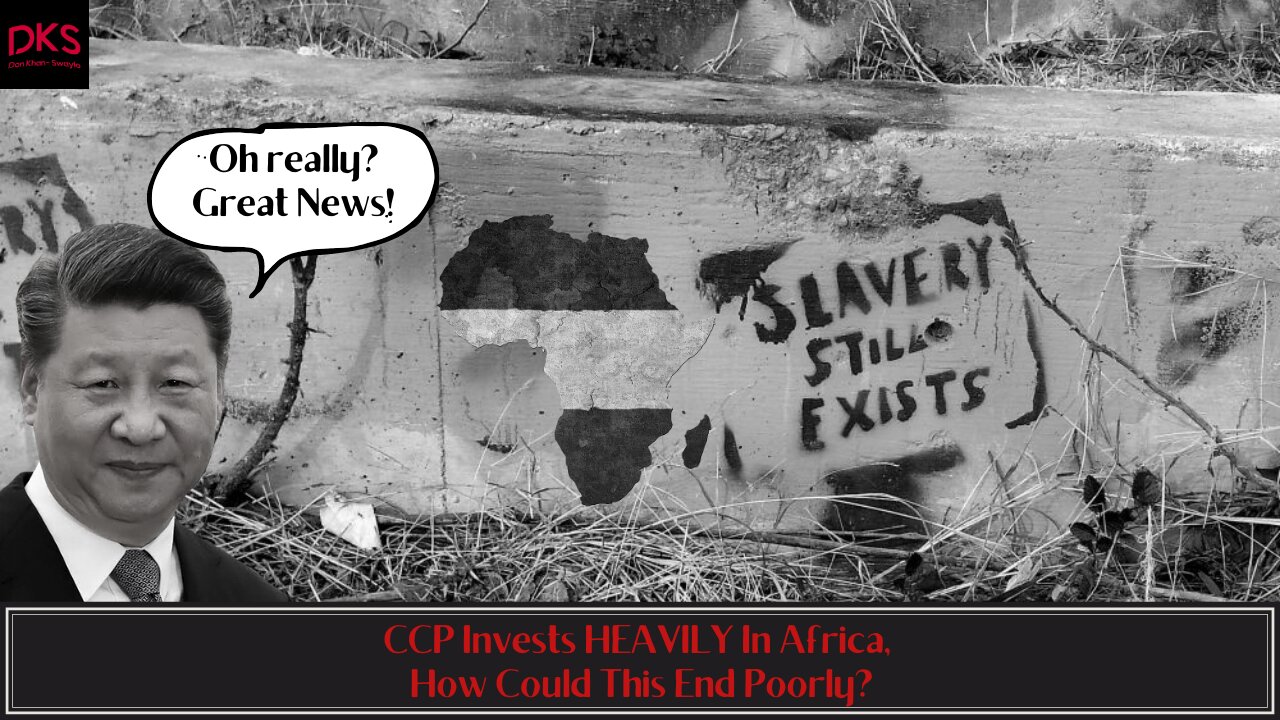 CCP Invests HEAVILY In Africa, How Could This End Poorly?