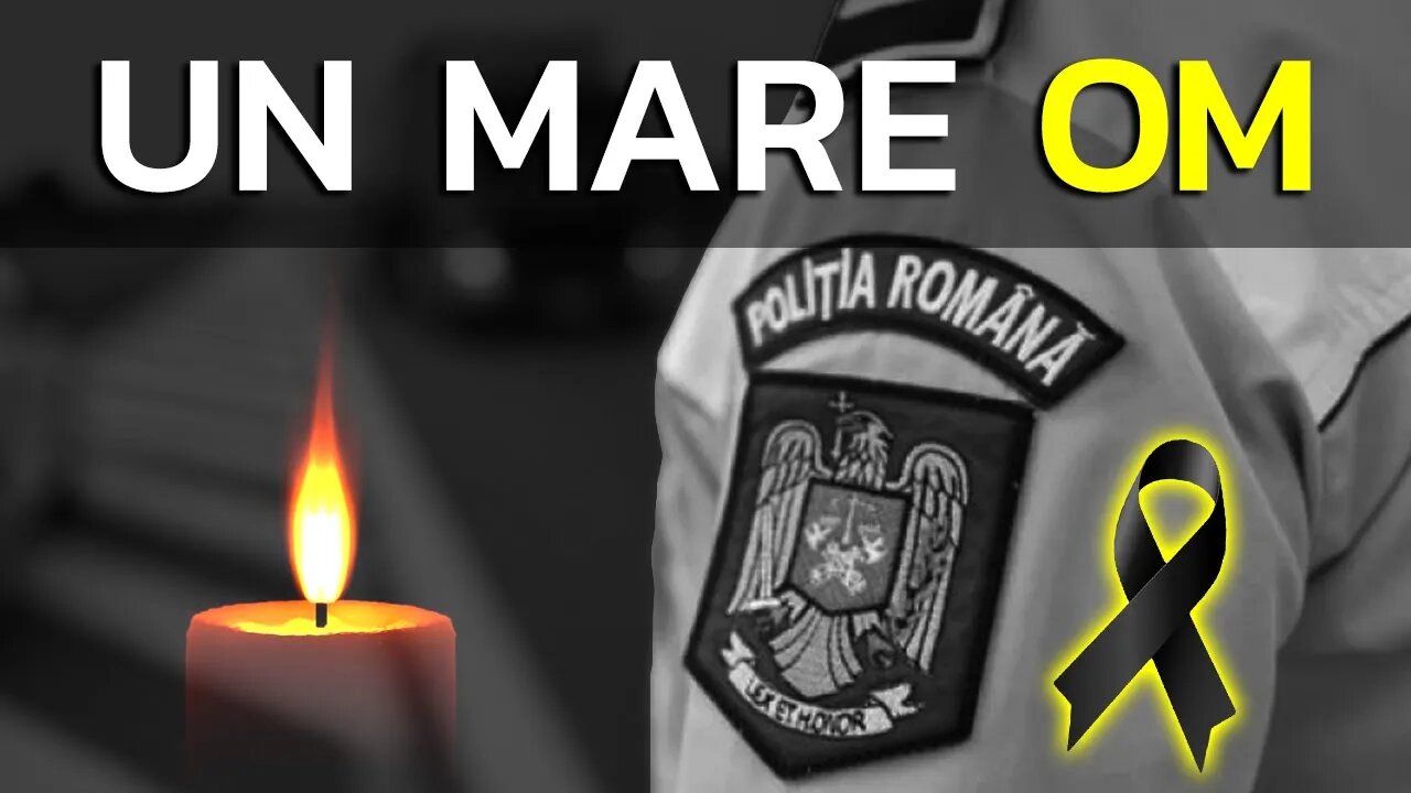 MARELE POLIȚIST A MURIT...