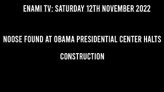 Noose found at Obama Presidential Center halts construction.