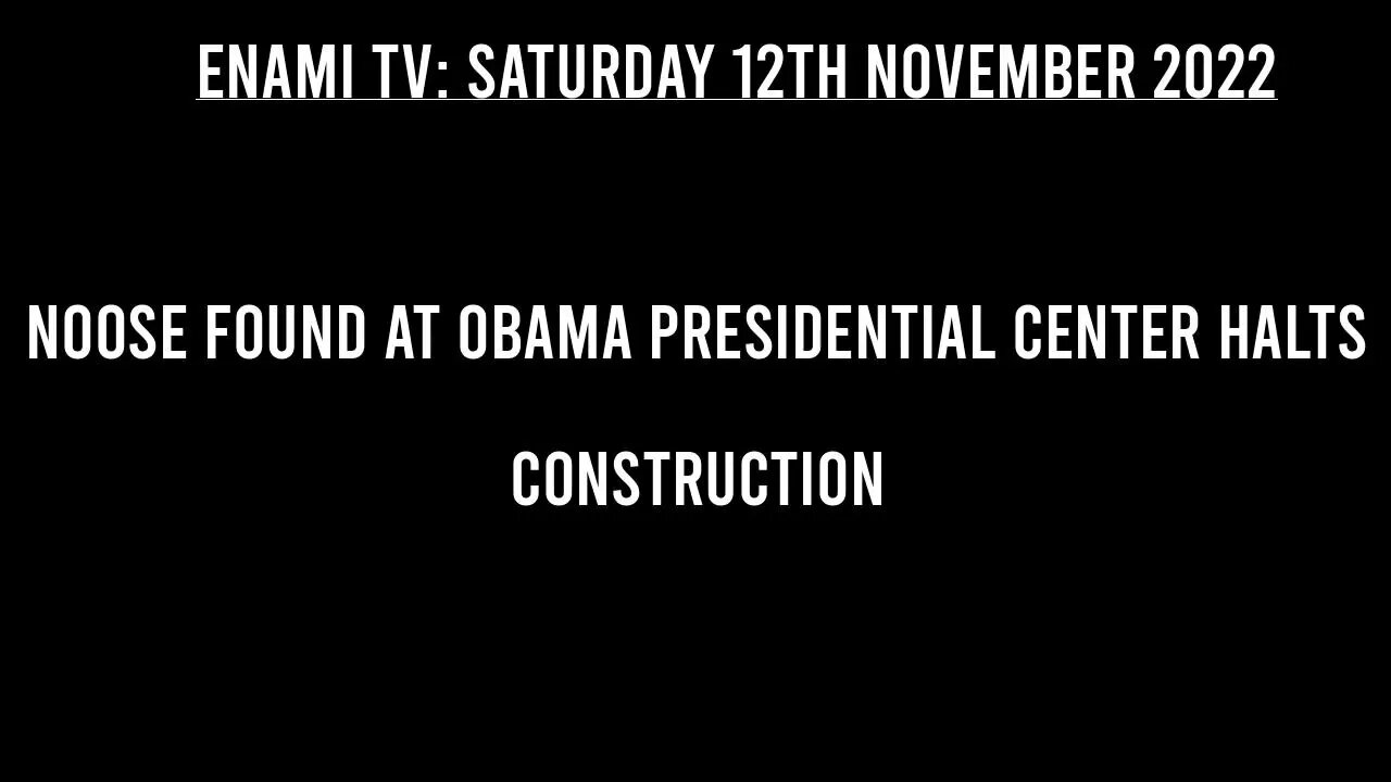 Noose found at Obama Presidential Center halts construction.