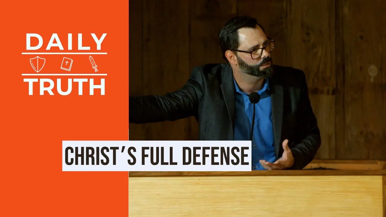 Christ’s Full Defense