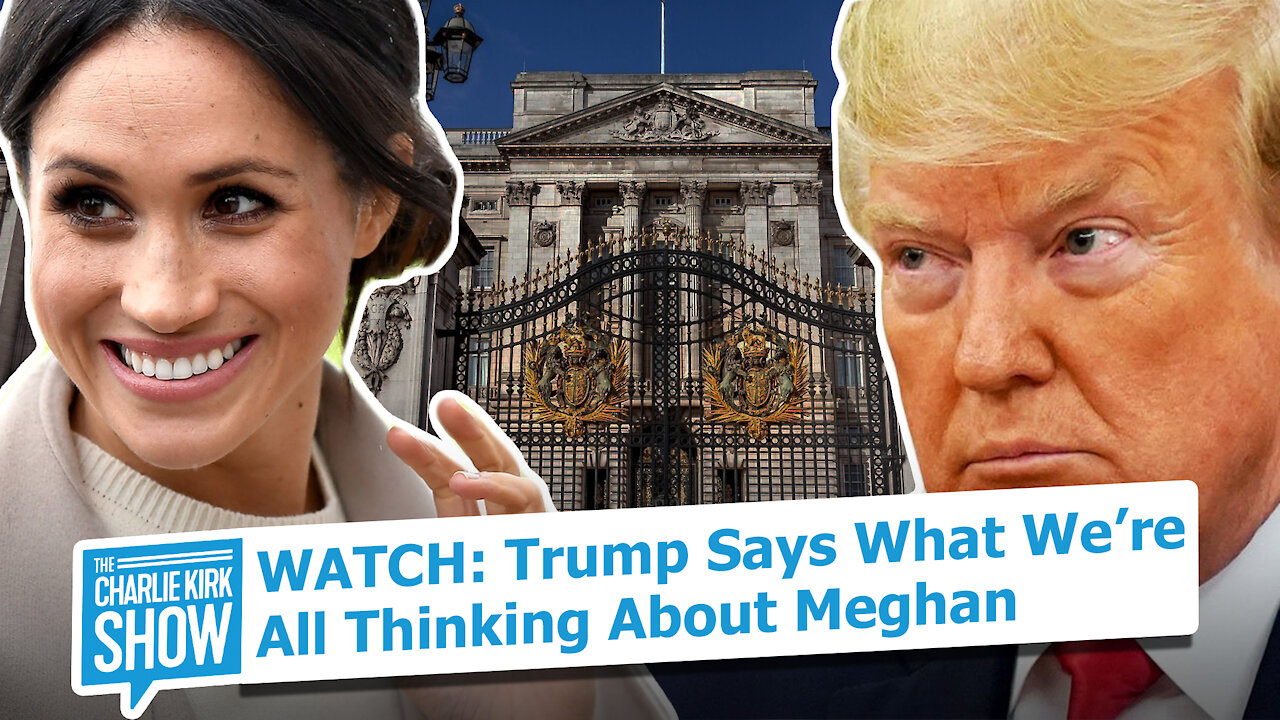 WATCH: Trump Says What We’re All Thinking About Meghan