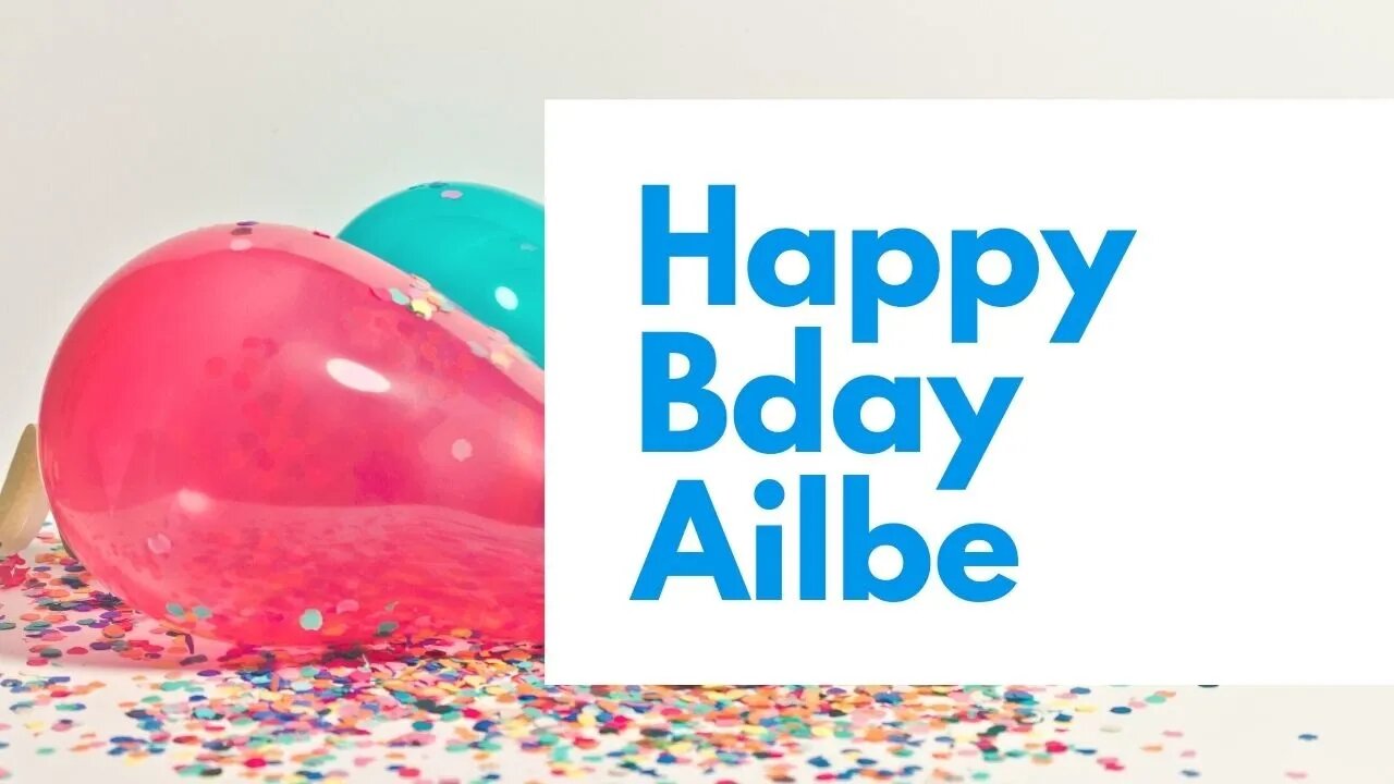 Happy Birthday to Ailbe - Birthday Wish From Birthday Bash