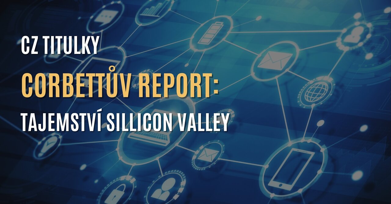 Corbettův report: Tajemství Sillicon Valley (CZ TITULKY)