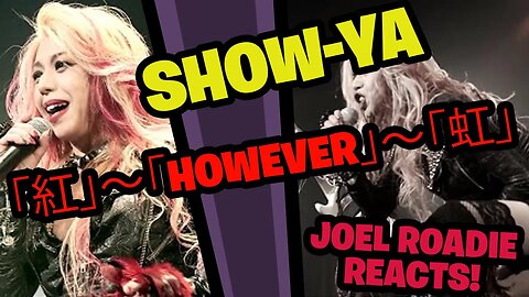 SHOW-YA - 「紅」～「HOWEVER」～「虹」- Roadie Reacts
