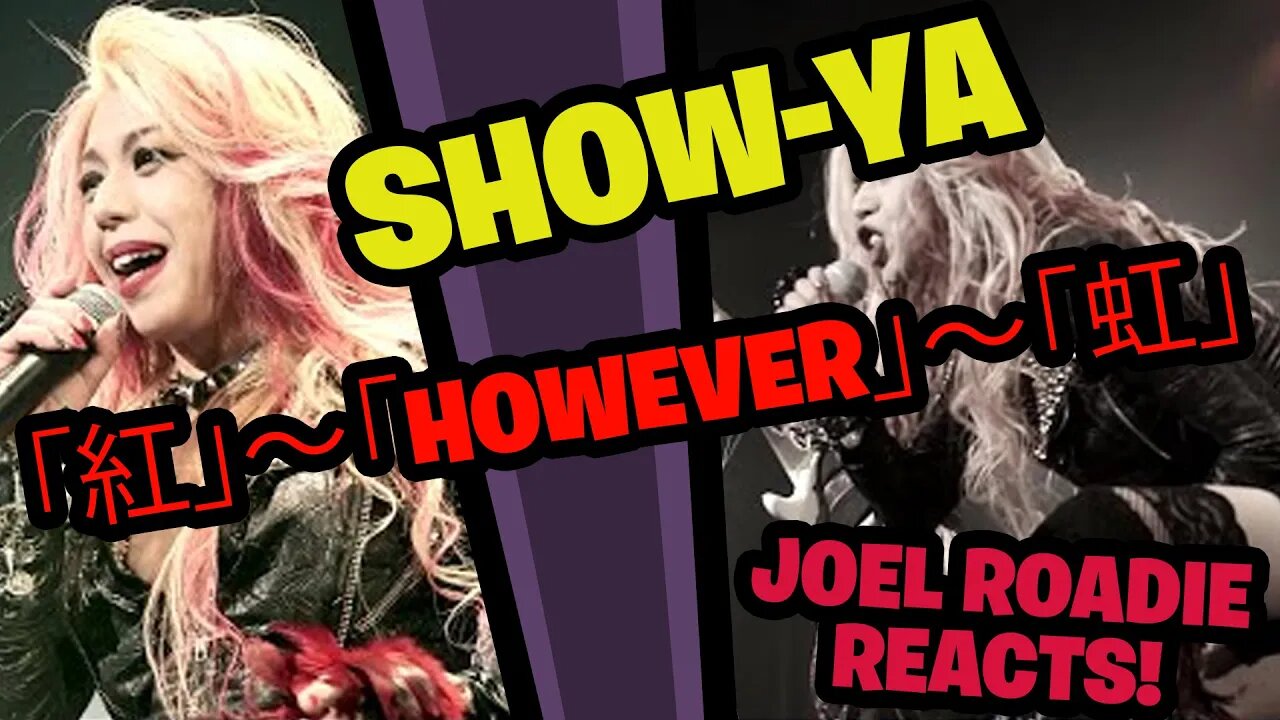 SHOW-YA - 「紅」~「HOWEVER」~「虹」- Roadie Reacts