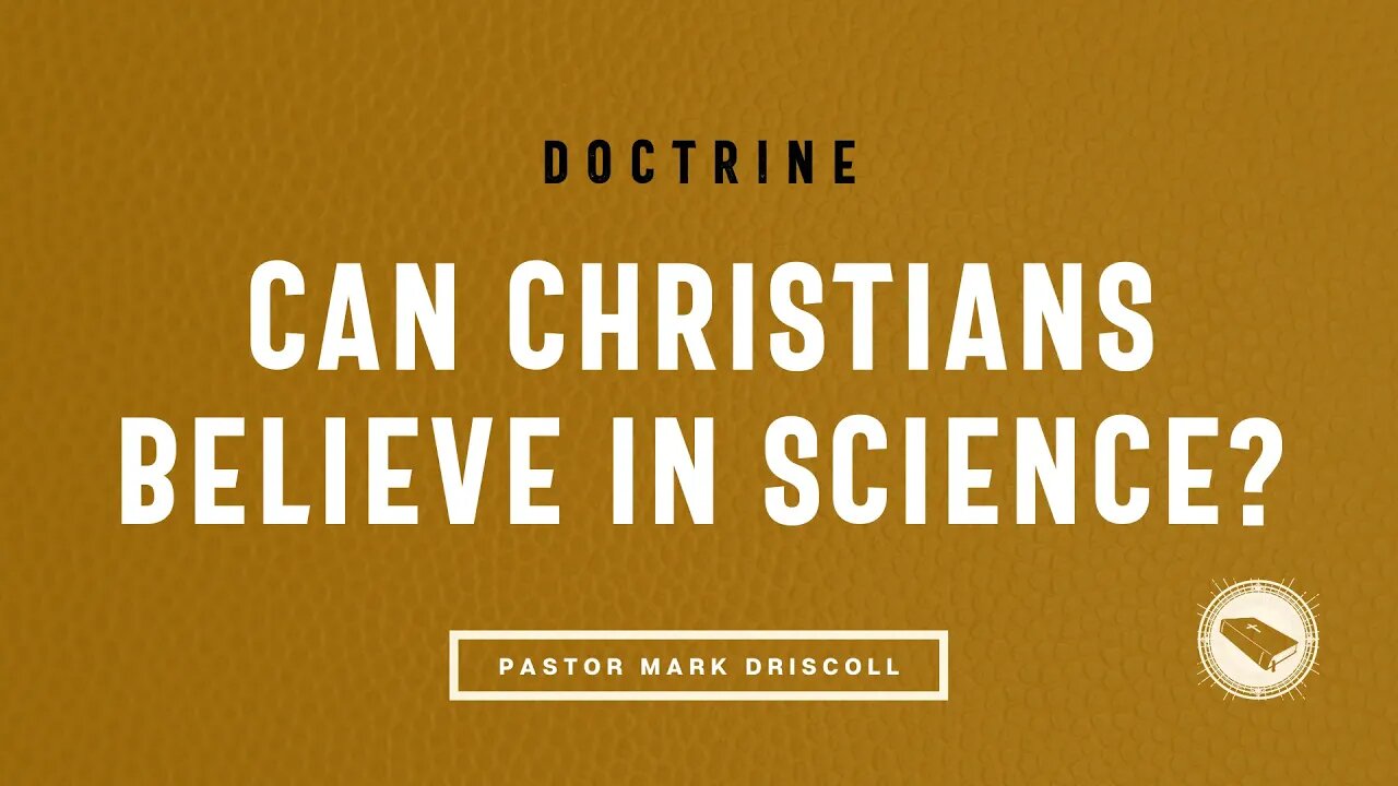 Can Christians Believe in Both God and Science? | Doctrine: It's All About Jesus