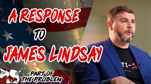 Dave Smith | A Response to James Lindsay | Part Of The Problem 1198