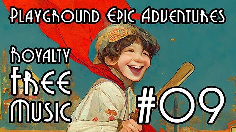 FREE Music for Commercial Use at YME - Playground Epic Adventures #09