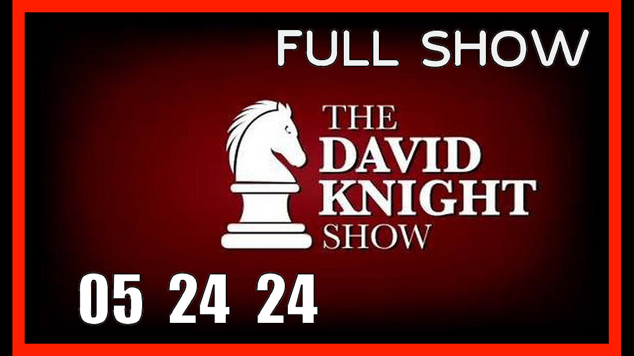 DAVID KNIGHT (Full Show) 05_24_24 Friday