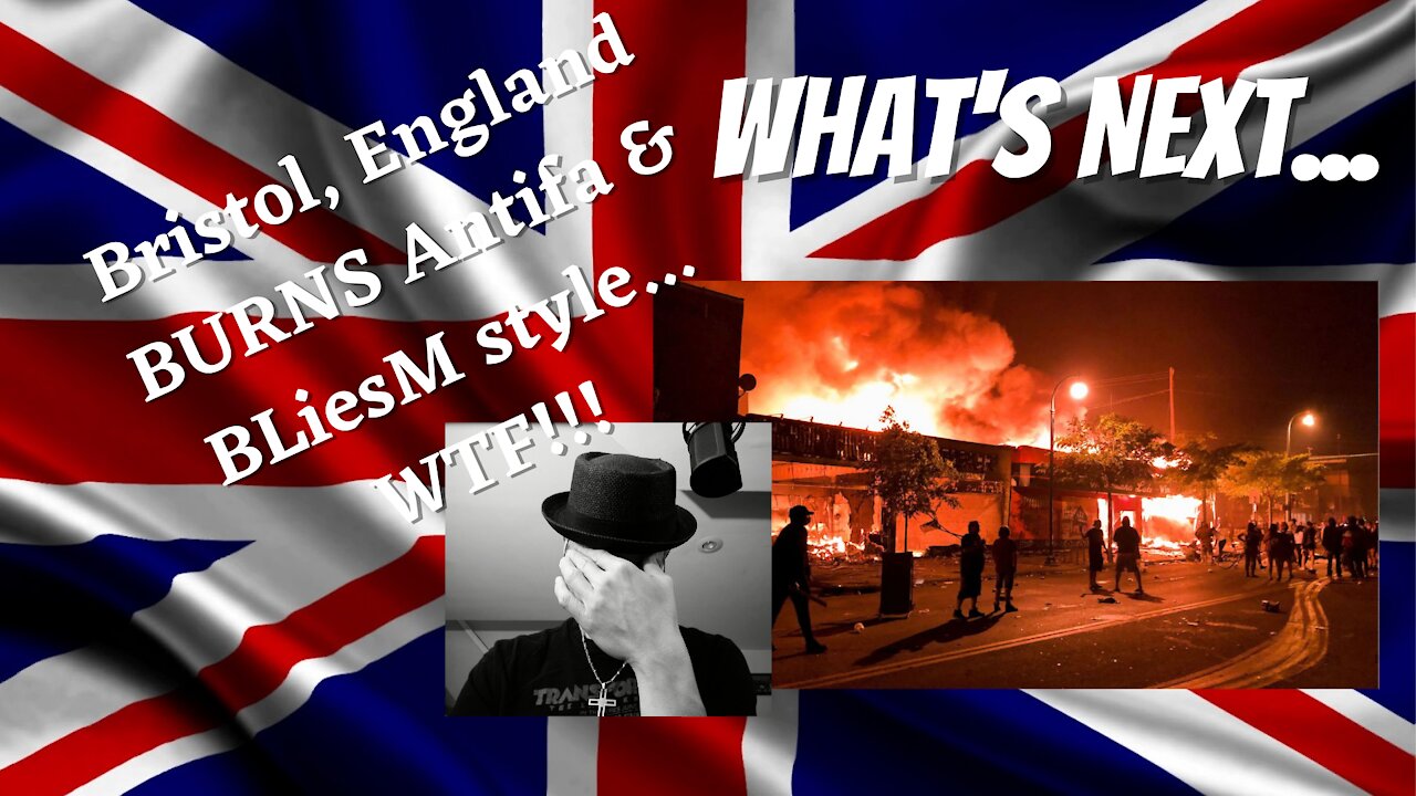 What's Next Ep.78 England city BURNS by Leftists