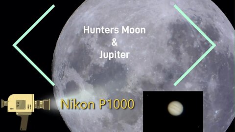 Hunters Moon and Jupiter Conjunction 2022 Nikon P1000