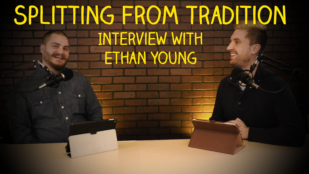 Splitting from Tradition with Ethan Young