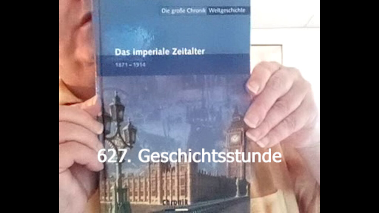 627. Stunde zur Weltgeschichte - 04.07.1910 bis 01.11.1911