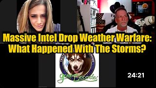 Gene Decode: Massive Intel Drop Weather Warfare: What Happened With The Storms? PART 1 of 2