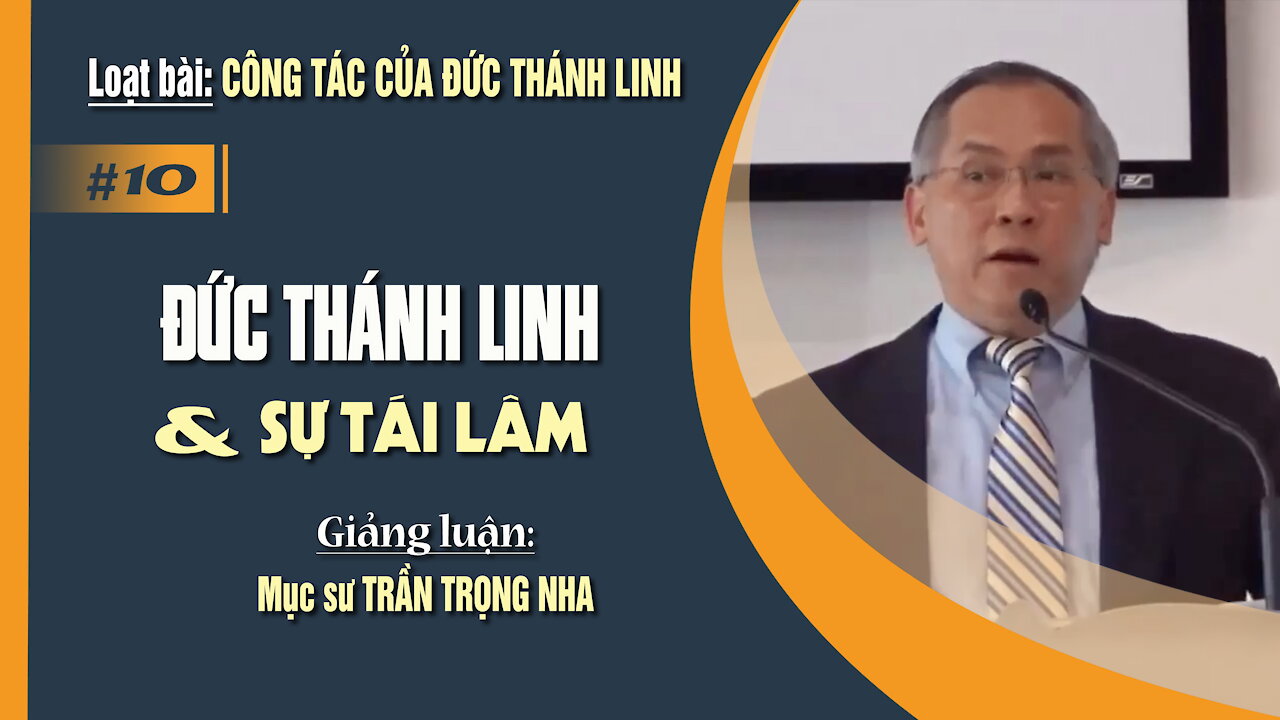 #10. ĐỨC THÁNH LINH & SỰ TÁI LÂM - Mathiơ 25:1-13 || Mục sư TRẦN TRỌNG NHA