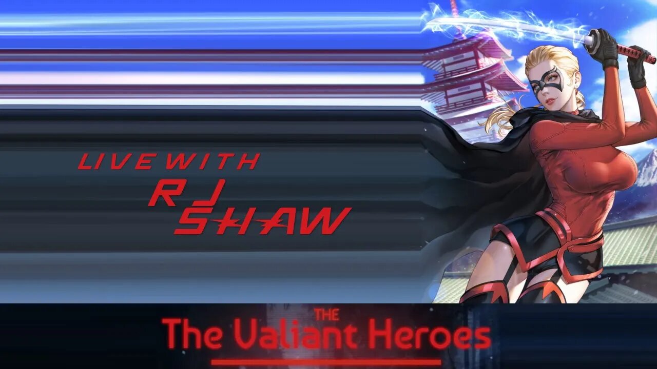 The Valiant Heroes: Live with R.J. Shaw